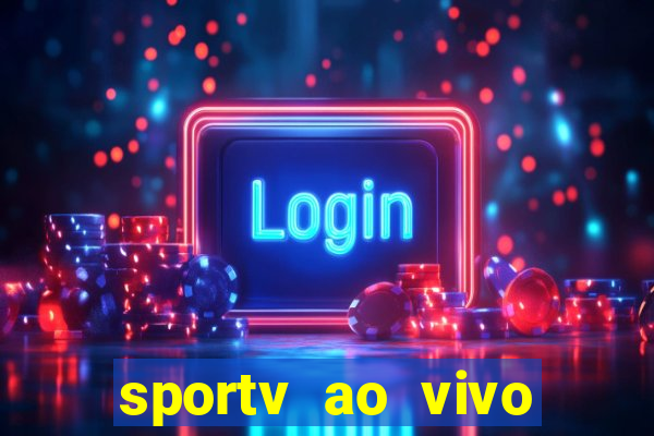 sportv ao vivo mega canais